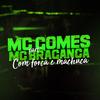 Com Força e Machuca (Explicit) - MC Gomes&MC Bragança