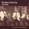 You and I - The Now&Then Trio plus Tommy Newsom&Billy Williams