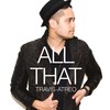 All That - Travis Atreo