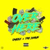 Over Here (Explicit) - Omeez&Beary Bondz&TreShaun