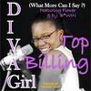 Top Billing(What More Can I Say ?)[feat. Flower & DJ B Win] - Divagirl&Flower&DJ B Win