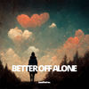 Better Off Alone - Niklas Dee&Luca-Dante Spadafora&Popcorn!&Sinke