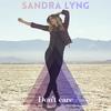 Don't Care - Sandra Lyng&C.Sundberg&K. Sundberg&K. Szosi