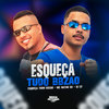 ESQUEÇA TUDO BBZÃO - Mc Natan SB&DJ CF