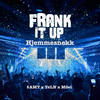 Frank It up(Hjemmesnekk) (Explicit) - $AMY&YeLN&Moet