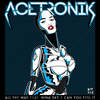 All The Way(feat. Nina Sky) - Acetronik&Nina Sky