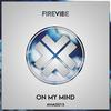 On My Mind (Original Mix) - Firevibe