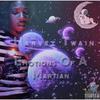 Emotions Of A Martian (Explicit) - Harvey Twain