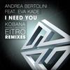 I Need You - Andrea Bertolini&Eva Kade