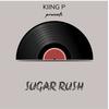 Sugar Rush - Kiing P