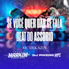 SE VOCÊ QUER DA SE FALA Beat do ASSOBIO (Explicit) - Markim WF&Mc Dekazin&Dj Pikeno Mpc