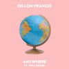 Anywhere - Dillon Francis&Will Heard