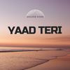 Yaad Teri - Shazeb khan&Harish Dhulkotiya