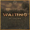 Waiting (Radio Edit) - H Lazer