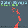 Believe In Me (Original Mix) - John Rivera