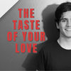 The Taste Of Your Love - Nicolás Ruiz