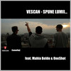 Spune Lumii... - Vescan&Mahia Beldo&Oneshot