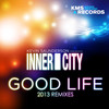 Good Life (Ejeca Extended Remix) - Inner City&Kevin Saunderson&Ejeca