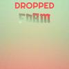 Dropped Form - Duart