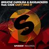 Can't Take It(feat. CADE) - Breathe Carolina&Bassjackers&CADE