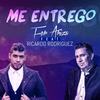 Me Entrego(Version Deluxe)[feat. Ricardo Rodriguez] - Fer Ariza&Ricardo Rodriguez