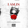 I Am In (Explicit) - 20 Gang Music