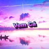 Vem Cá - Dj Dasch&DJ F0xey