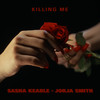 Killing Me - Sasha Keable&Jorja Smith