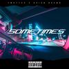 SOMETIMES (Explicit) - Brian Brown&Swayyvo