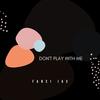 Don't Play With Me (Original Mix) - Fanci Jax