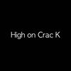 High on Crac K (Explicit) - Hip Hop Construction Co.&Don Absalon&Eric K. Sumarnkant