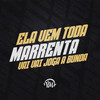 ELA VEM TODA MARRENTA, VAI VAI JOGA A BUNDA (Explicit) - Dj Vm