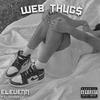 Web Thug$ (Explicit) - Elevenn&DikaN