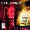 Don't Stop - DJ Luis Patty