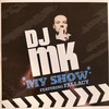 My Show (Explicit) - DJ MK