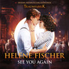 See You Again (Theme Song From The Original Movie “Traumfabrik”) - Helene Fischer