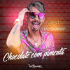 Chocolate Com Pimenta - MC Cego Abusado