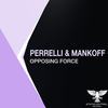 Opposing Force (Original Mix) - Perrelli&Mankoff