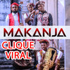MAKANJA - Clique Viral