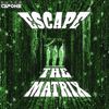 Escape The Matrix (Explicit) - Dutch Capone