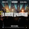 Eu Acordo Apaixonado (Ao Vivo) - VITOHRIA  SOUNDS&Bruno Alves&Amanda Loyola