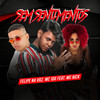 Sem Sentimentos(feat. Mc Nick) (Explicit) - Felipe na Voz&MC 10G