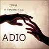 Adio - Lorina&Radu Sirbu&Juju