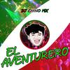 El Aventurero (Guaracha Version) - Dj Chino Mx