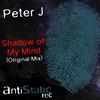 Shadow Of My Mind (Original Mix) - Peter J