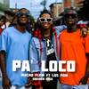 Pa' Loco (Explicit) - Mucho Flow&Los Pumm&Sneider Niga