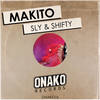 Sly & Shifty (Original Mix) - Makito