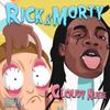 Rick & Morty (Explicit) - Cloudy Nueve