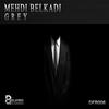 Grey (Original Mix) - Mehdi Belkadi