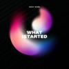 what istarted (Explicit) - Eddy Rose